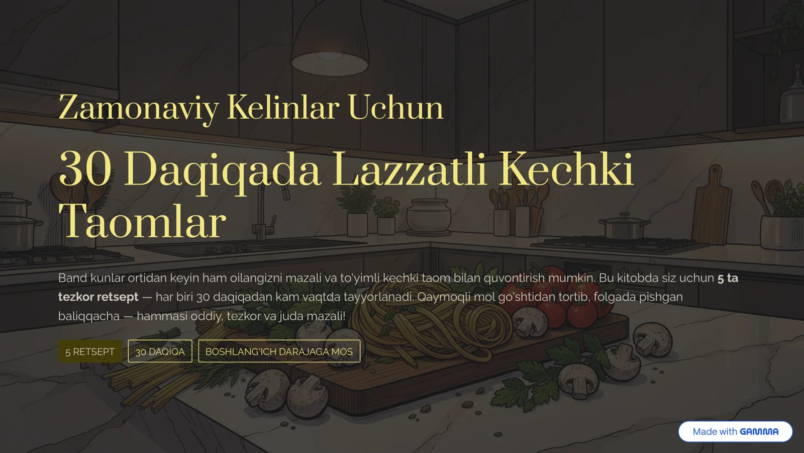 Zamonaviy Kelinlar Uchun: 30 Daqiqada 5 ta Lazzatli Kechki Taom (E-Kitob PDF)