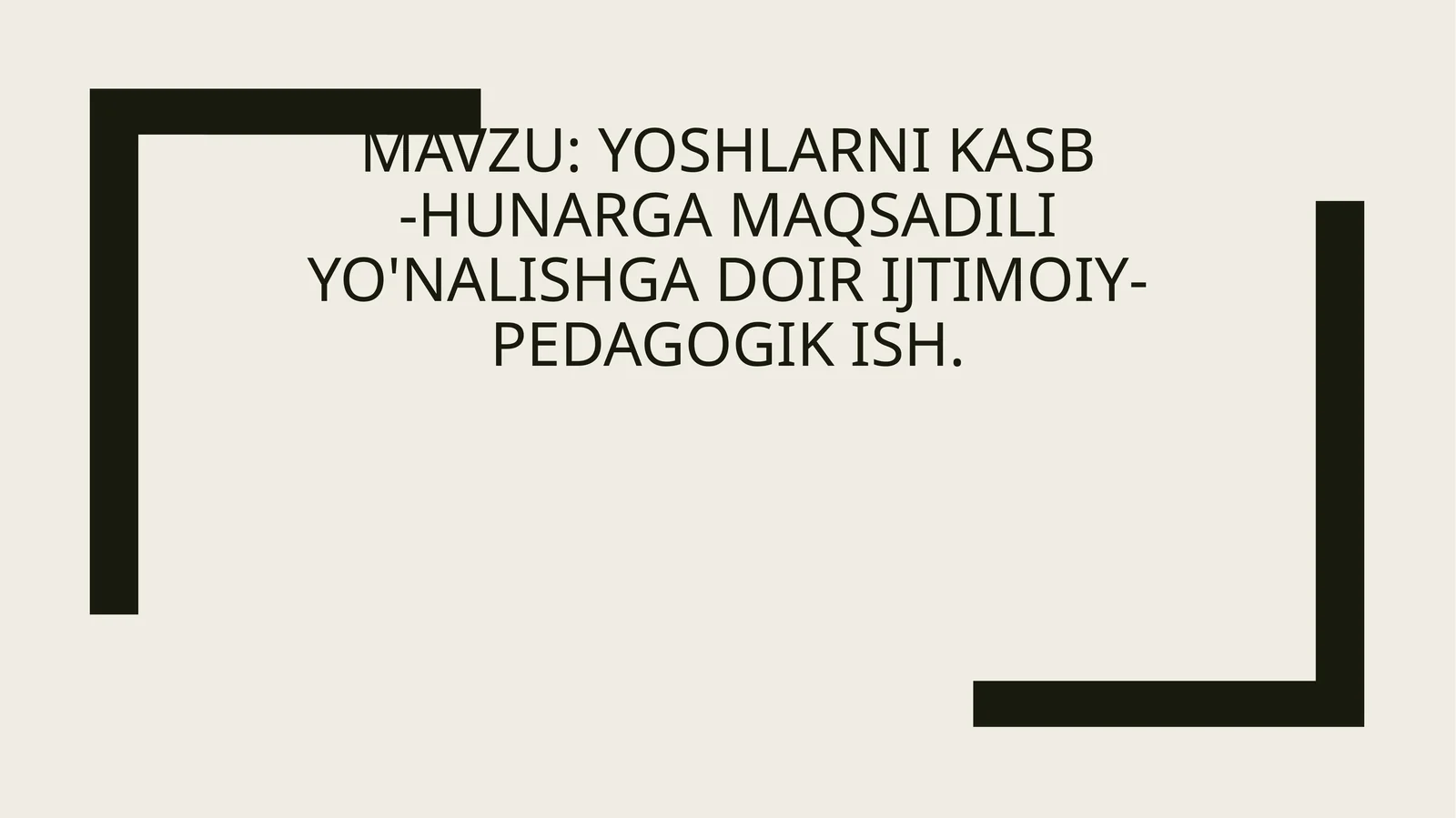 Yoshlarni kasb-hunarg'a maqsadli yo'nalishga doir ijtimoiy-pedagogik