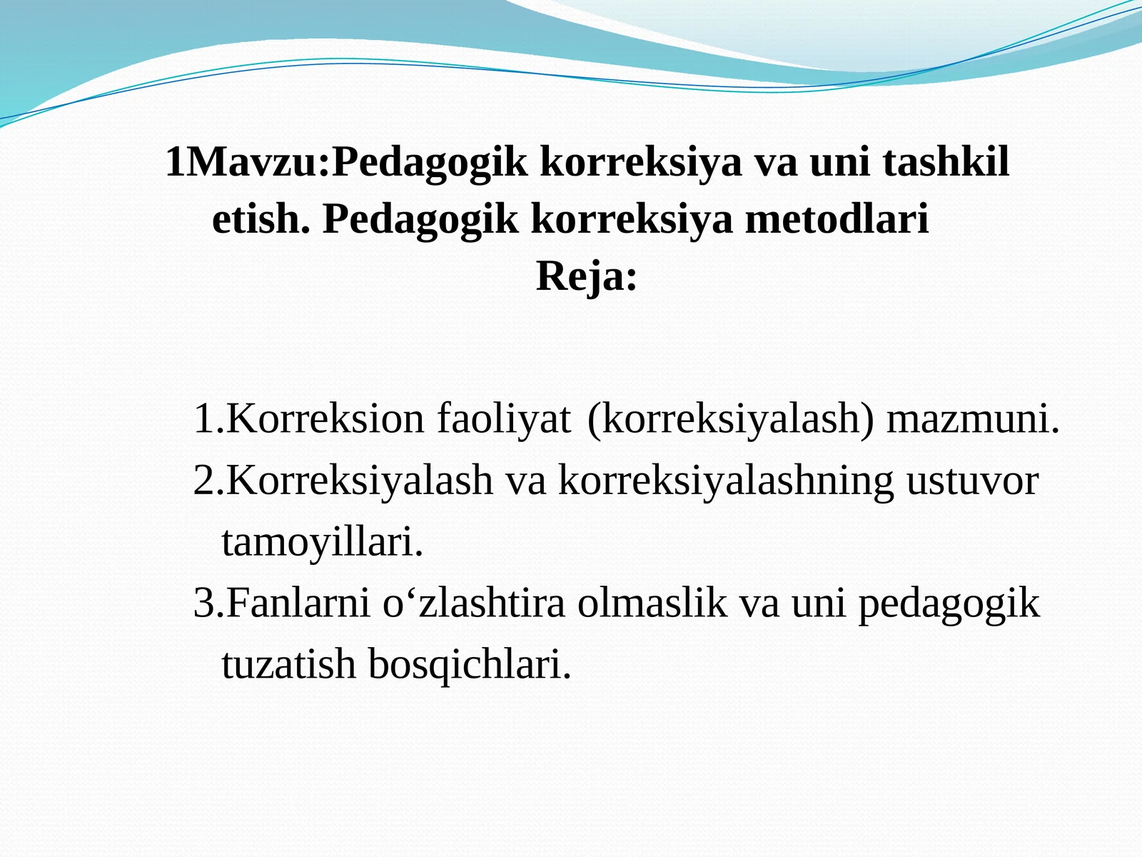 Pedagogik korreksiya va uni tashkil etish. Pedagogik korreksiya metodlari