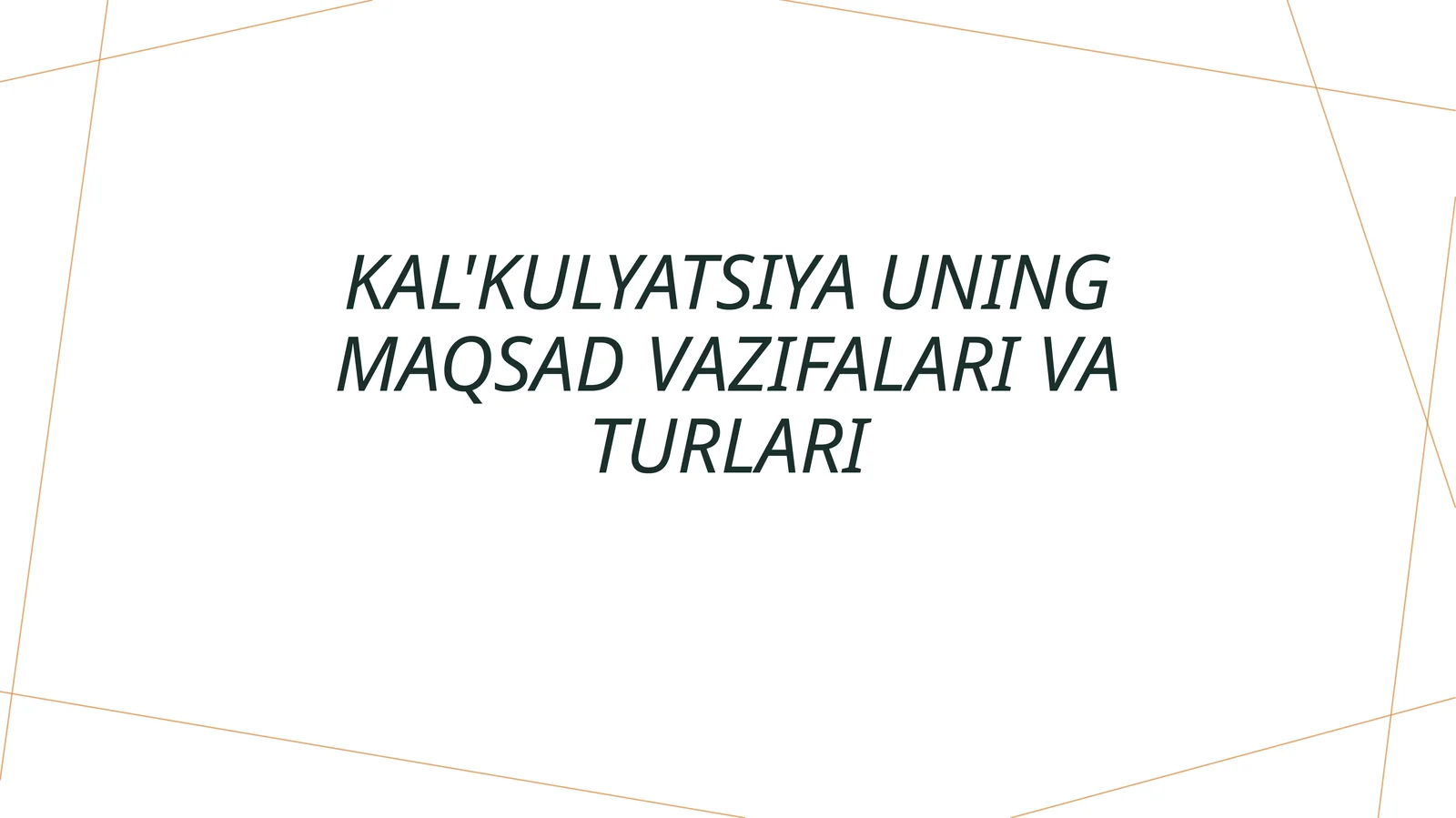 Kalkulyatsiya uning maqsad vazifalari va turlari