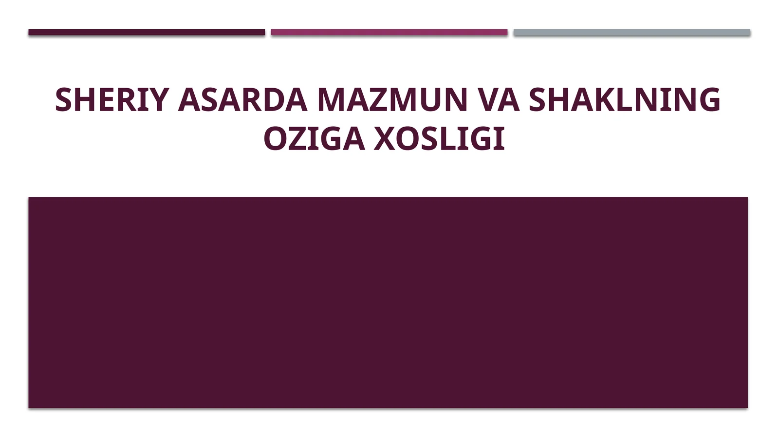 Sheriy asarda mazmun va shaklning oziga xosligi