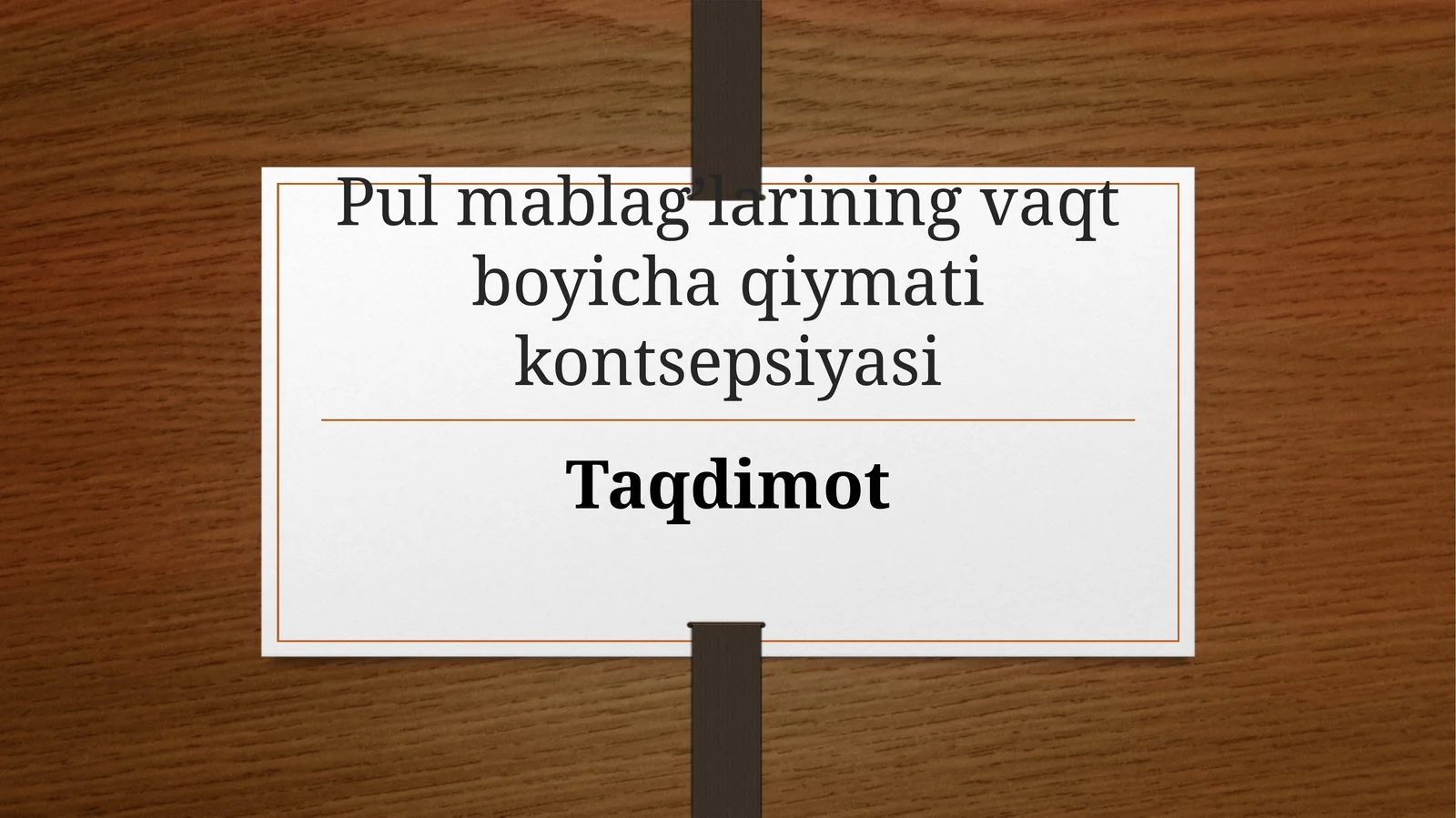Pulmablag’larining vaqtboyicha qiymati kontseptiyasi