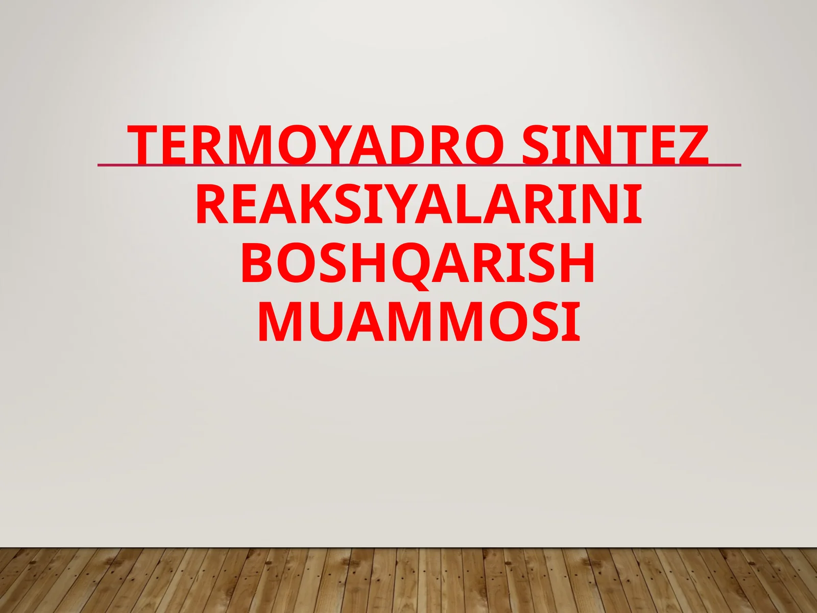 Termoyadro sintez reaksiyalarini boshqarish muammosi
