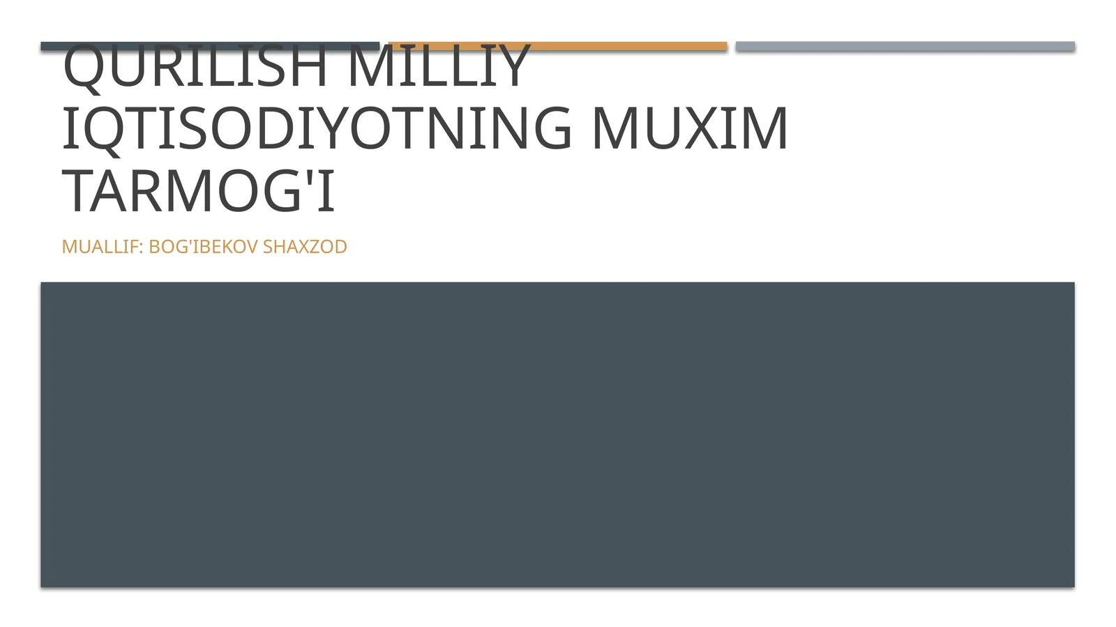 Qurilish milliy iqtisodiyotning muxim tarmog'i