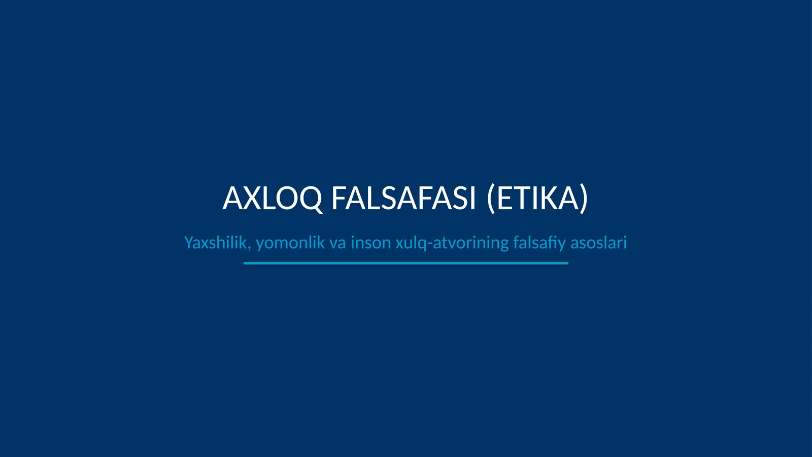 AXLOQ FALSAFASI (ETIKA)