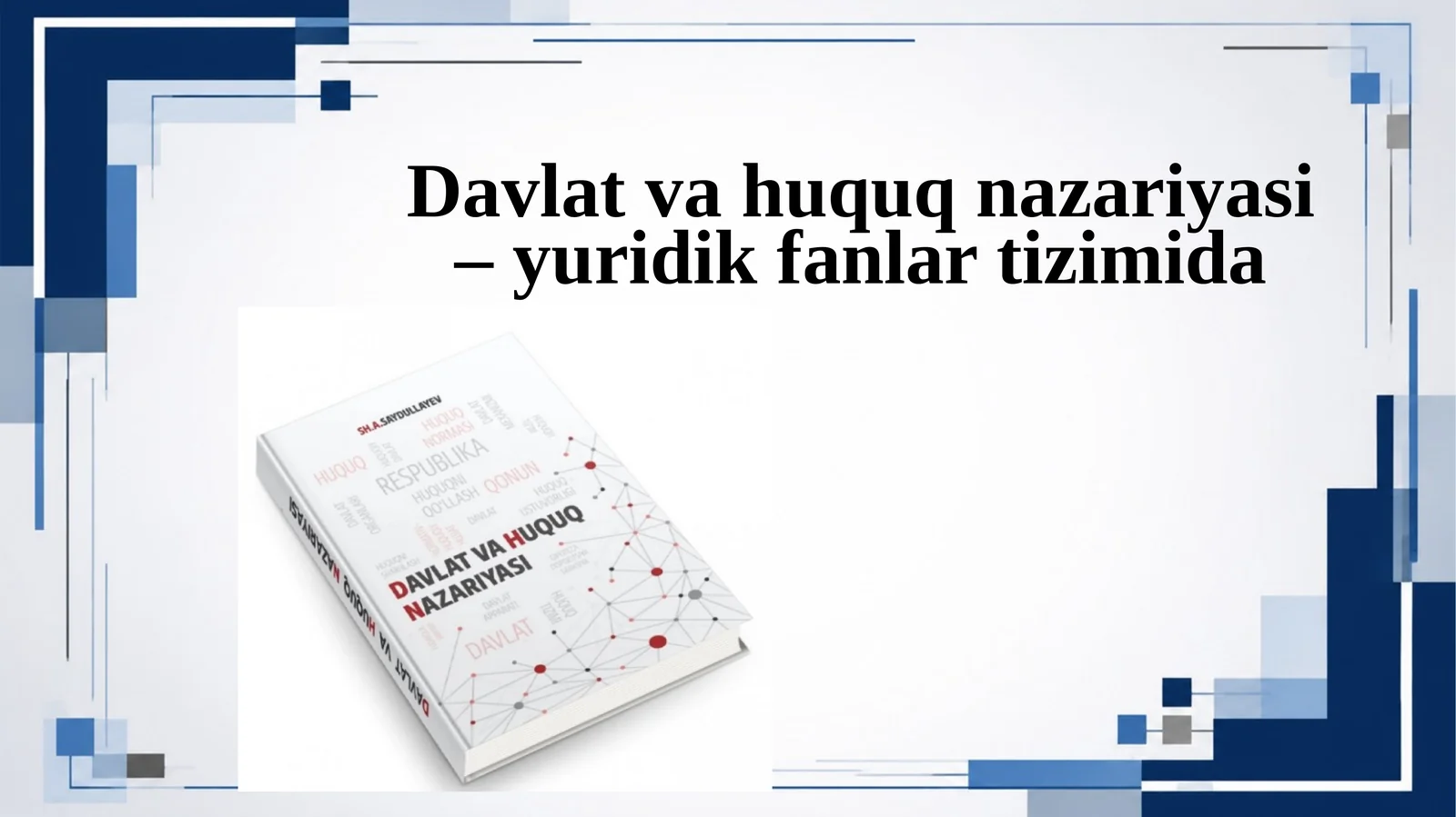 Davlatvahuquq nazariyasi–yuridik fanlar tizimida