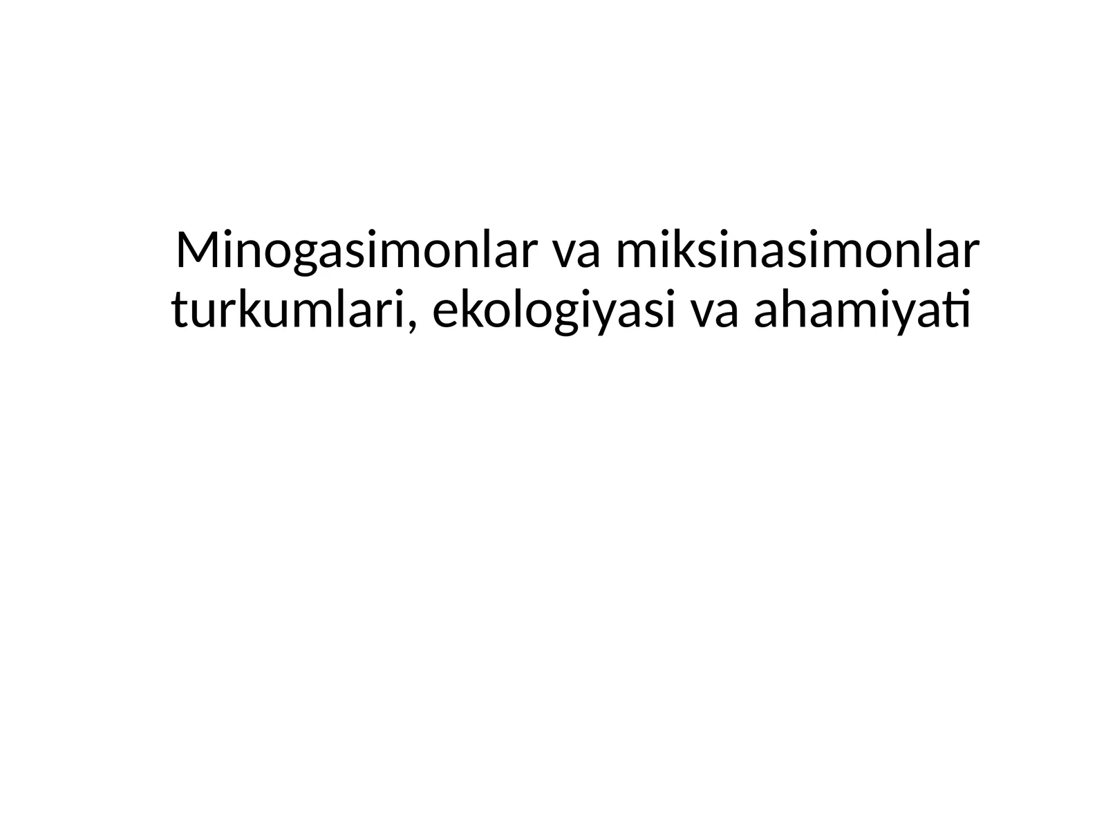 Minogasimonlar va miksinasimonlar turkumlari, ekologiyasi va ahamiyati