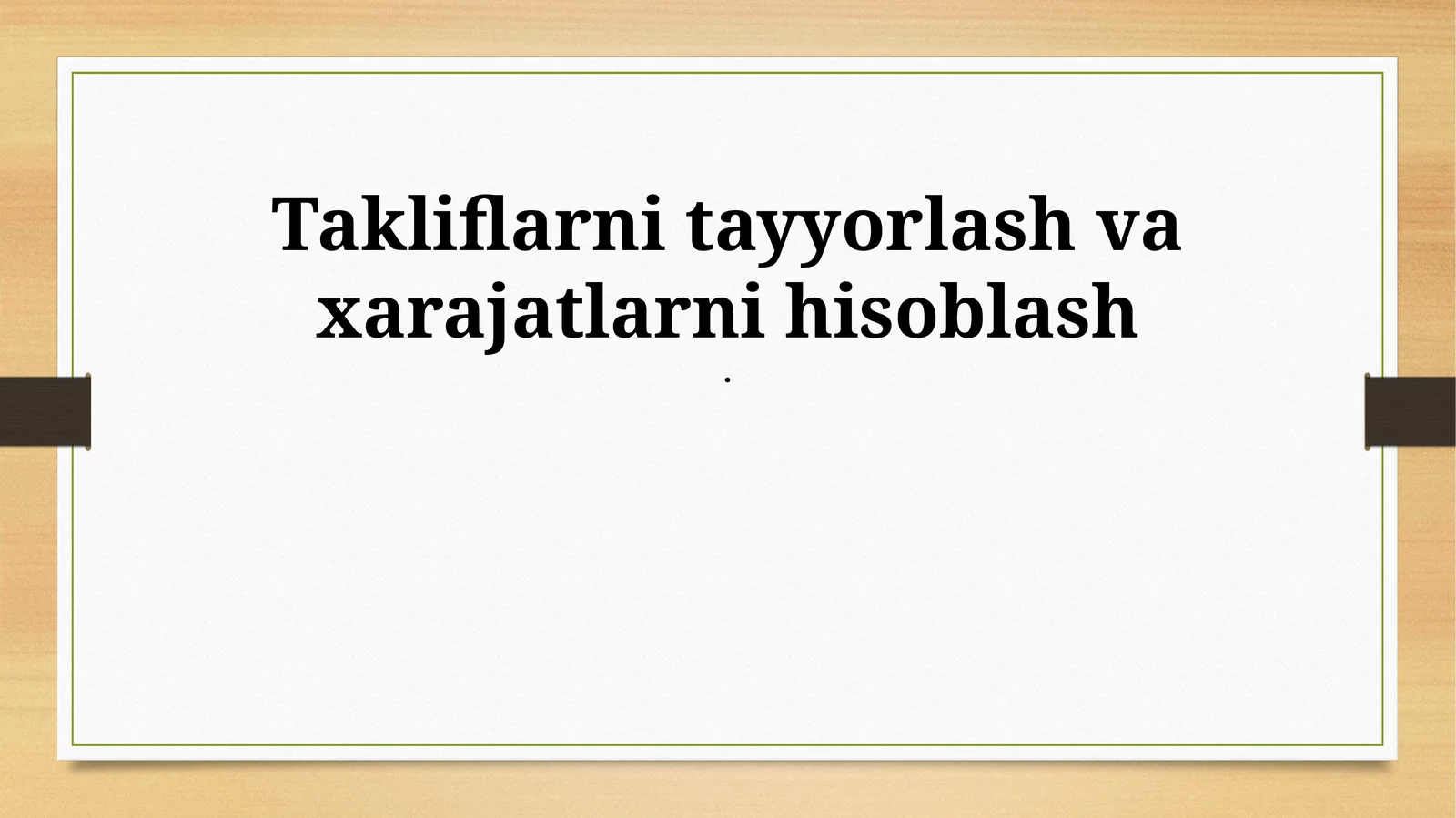 Takliflarni tayyorlash va xarajatlarni hisoblash