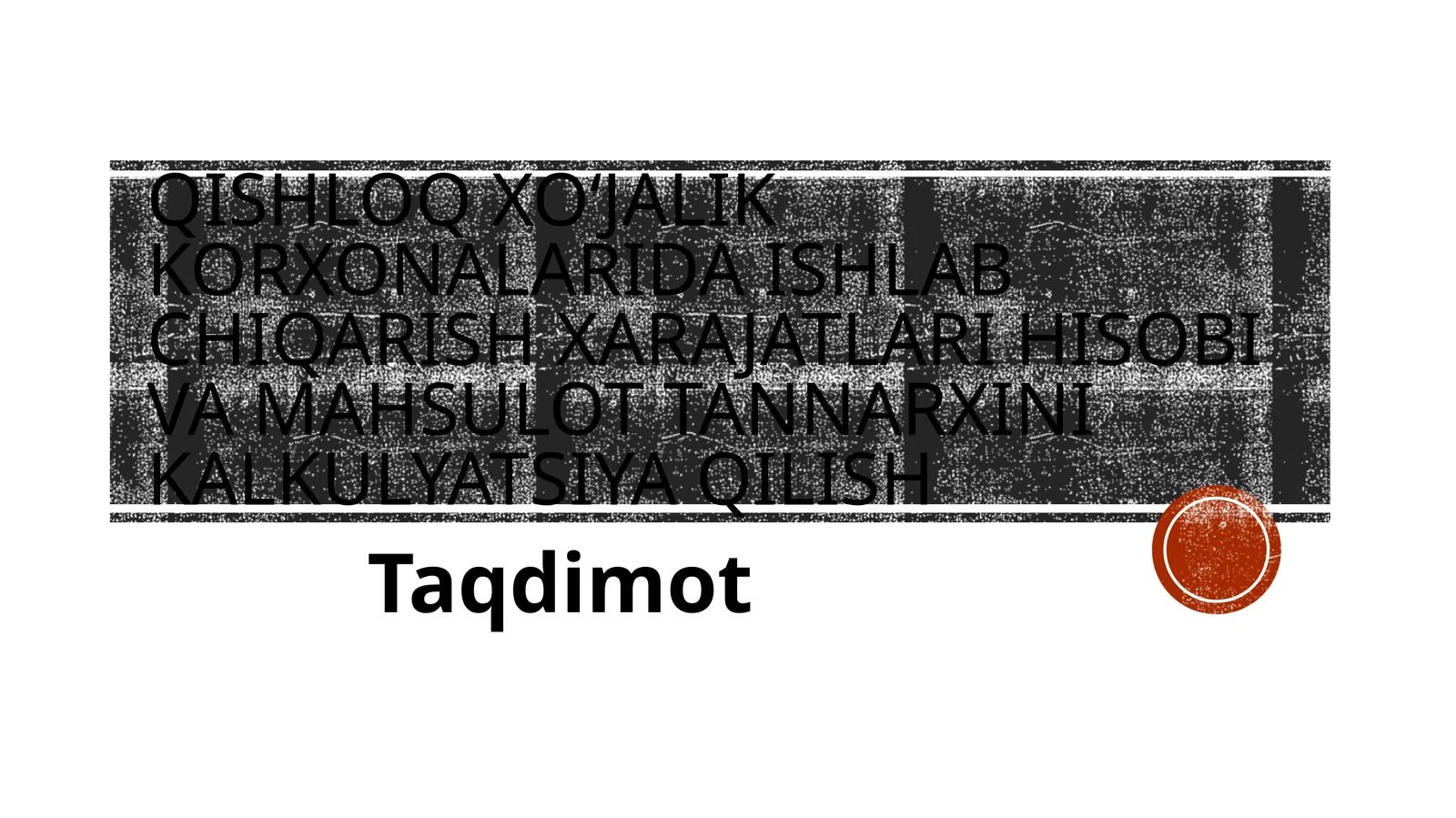 Qishloqxo‘jalik korxonalarida ishlabchiqarish xarajatlari hisobi va mahsulot tan narxini kalkulyatsiya qilish