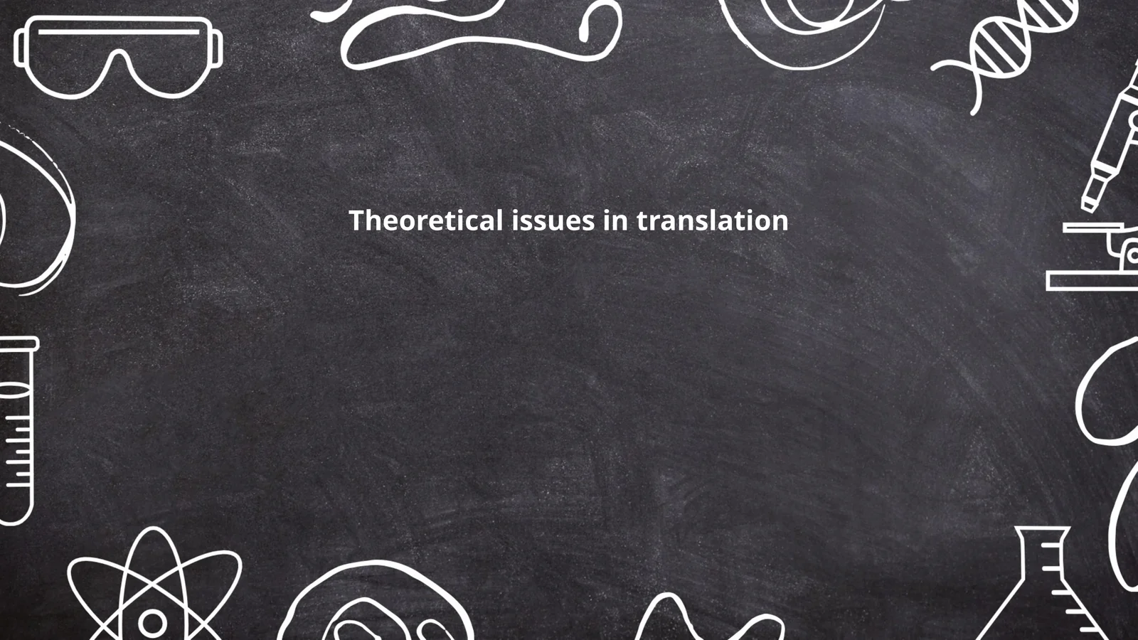 Theoretical issues in translation