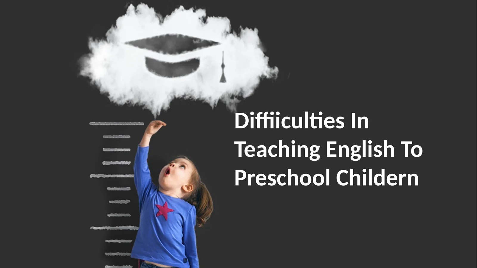 Diffiiculties In Teaching English To Preschool Childern