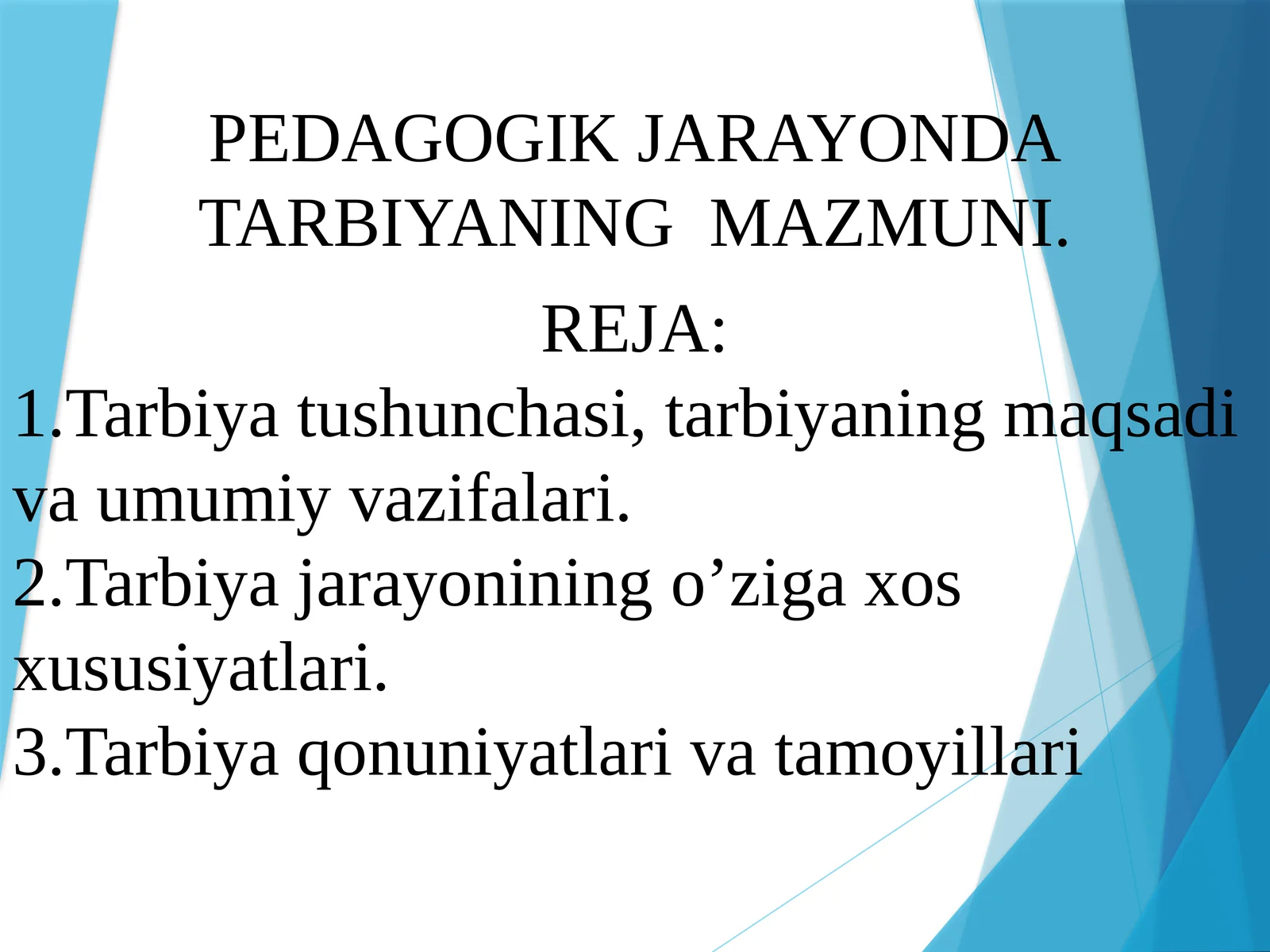 PEDAGOGIK JARAYONDA TARBIYANING  MAZMUNI.