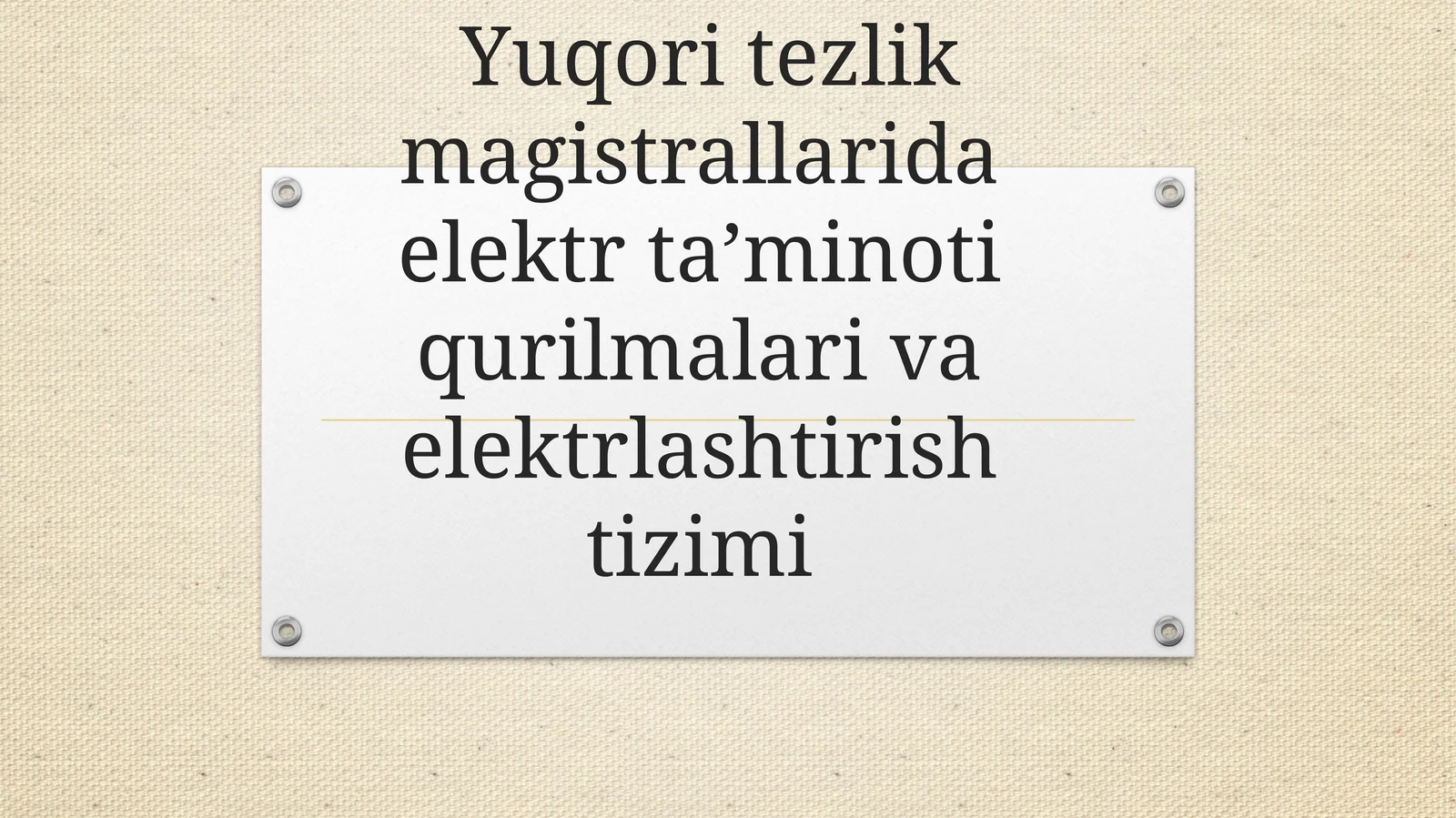 Yuqori tezlik magistrallarida elektr ta’minoti qurilmalari va elektrlashtirish tizimi