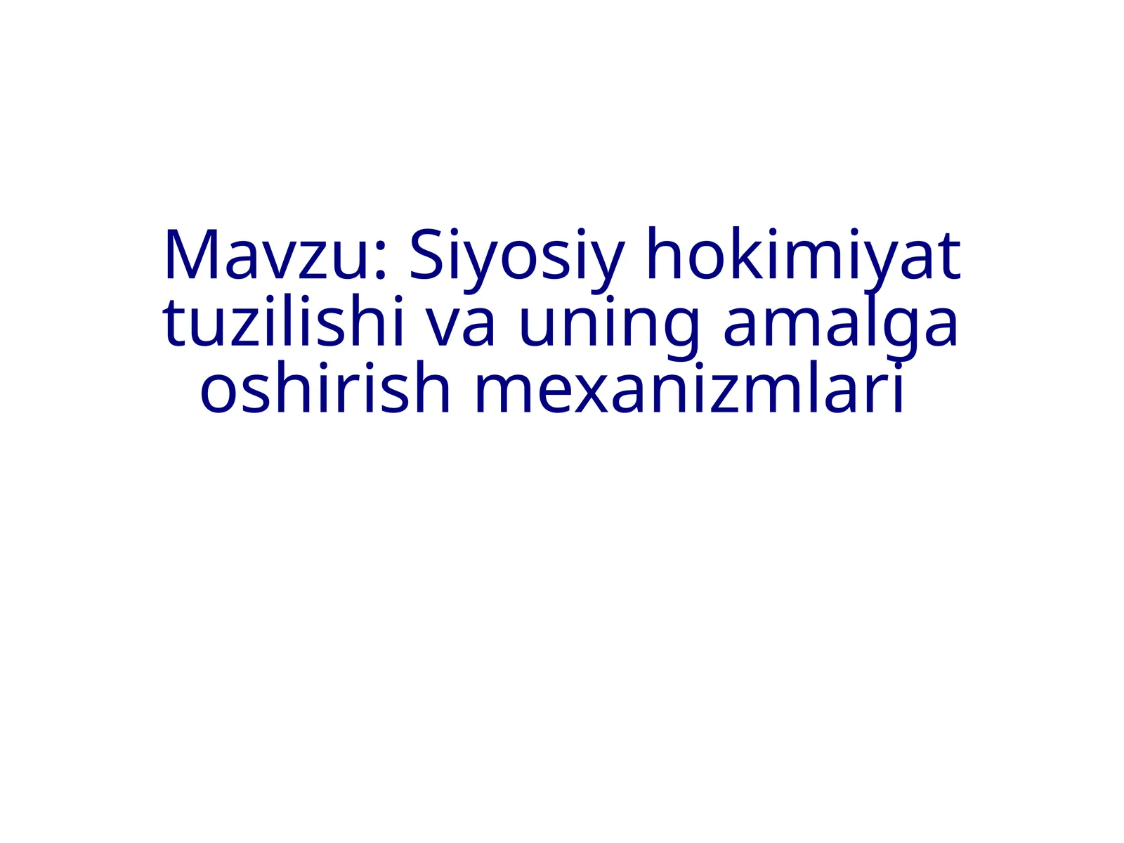 Siyosiy hokimiyat tuzilishi va uning amalga oshirish mexanizmlari