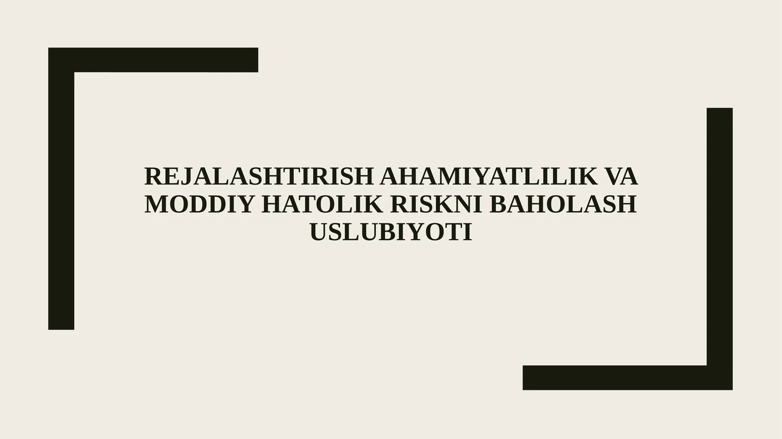 Rejalashtirish ahamiyatlilik va moddiy hatolik riskni baholash uslubiyoti