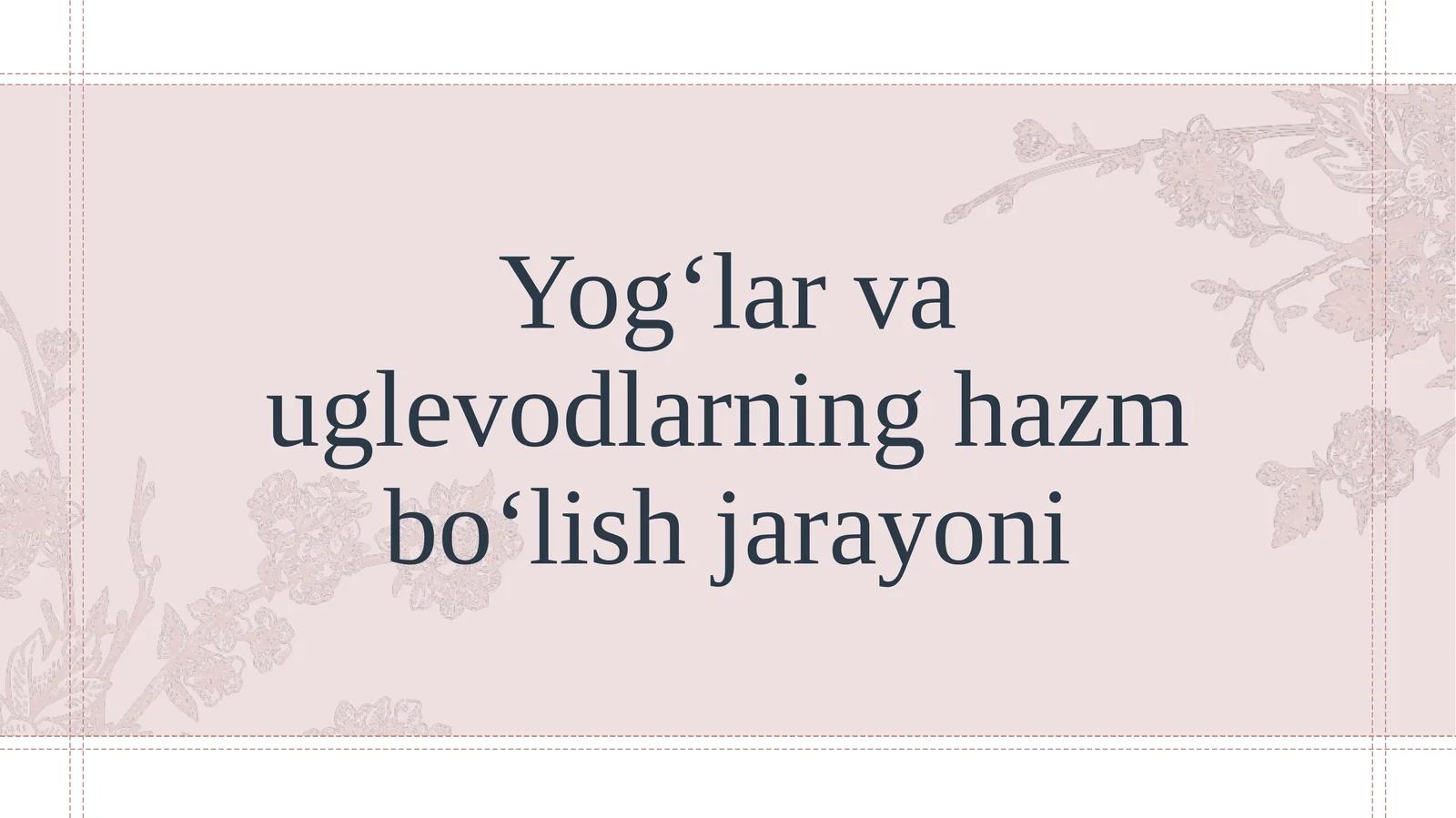 Yog‘lar va uglevodlarning hazm bo‘lish jarayoni
