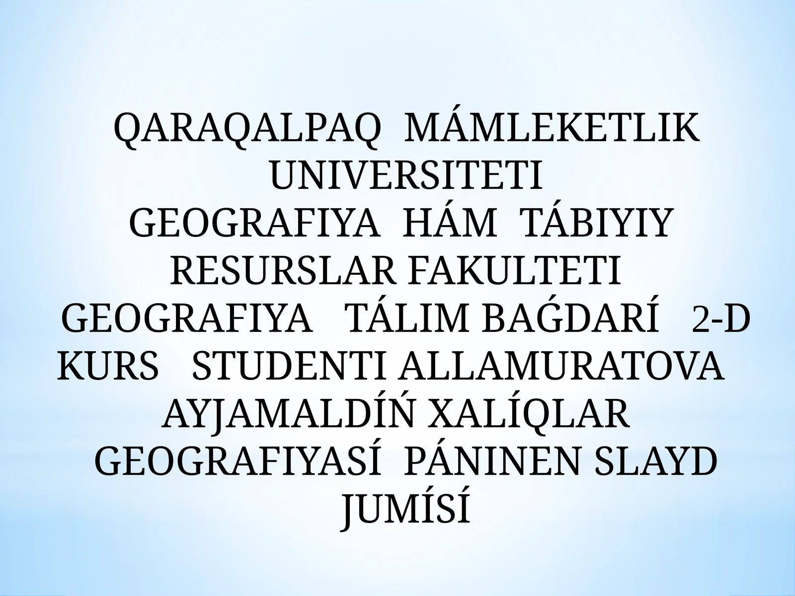 XALÍQLARGEOGRAFIYASÍ PÁNINEN SLAYD JUMÍSÍ