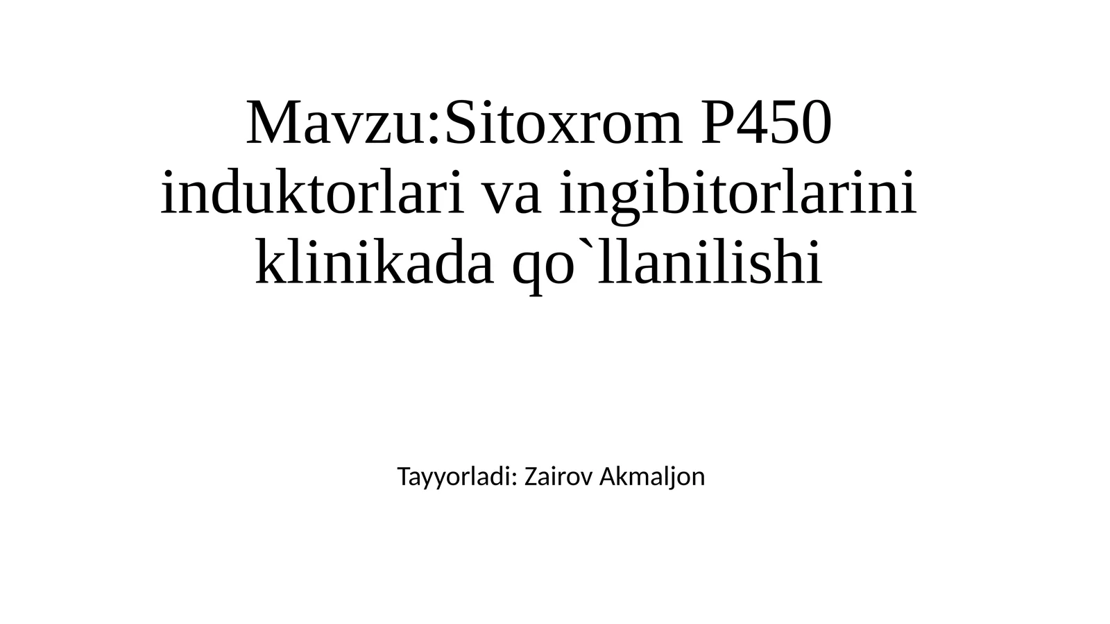 Sitoxrom P450 induktorlari va ingibitorlarini klinikada qo'llanilishi