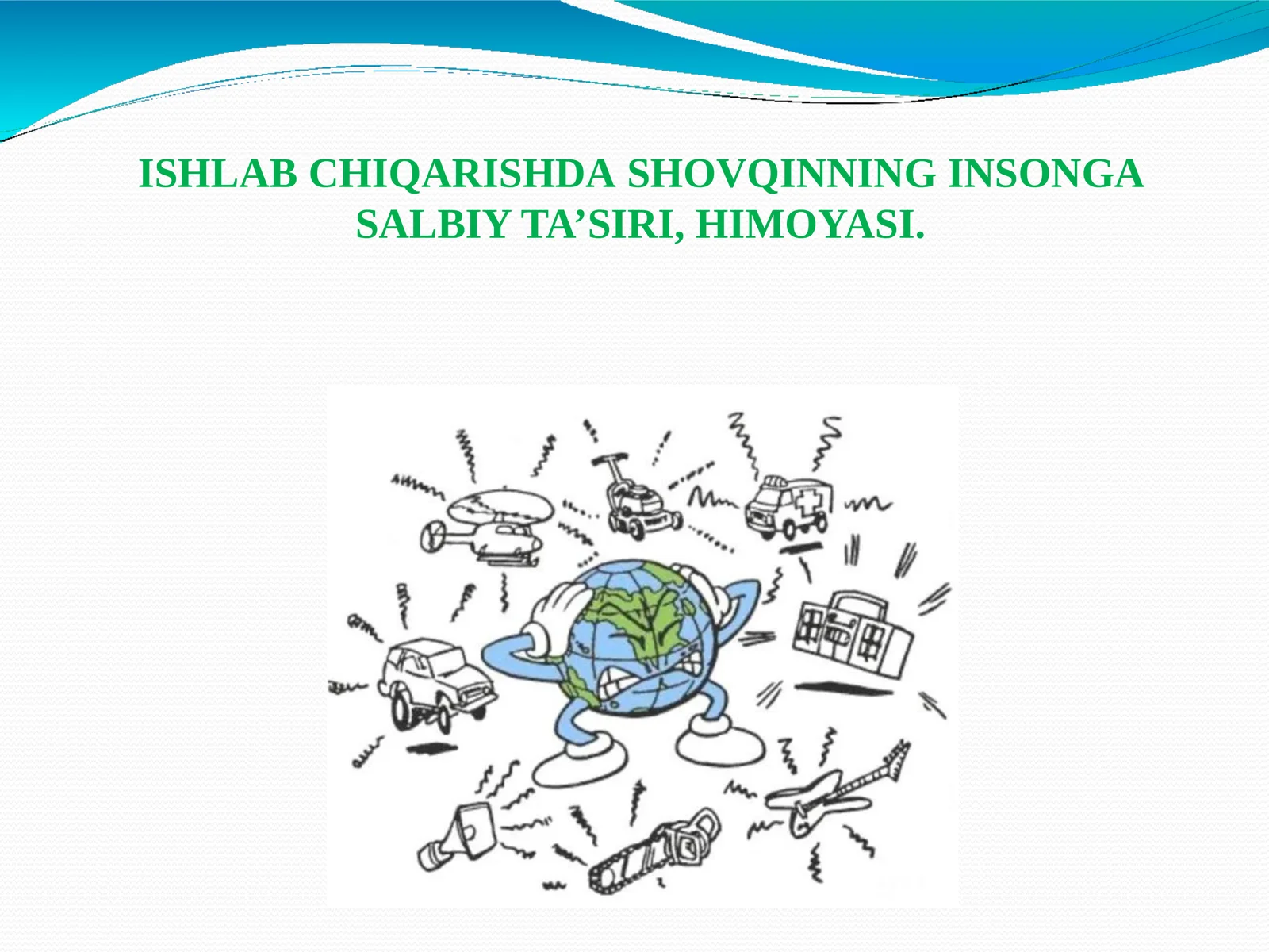 ISHLAB CHIQARISHDA SHOVQINNING INSONGA SALBIY TA’SIRI, HIMOYASI.