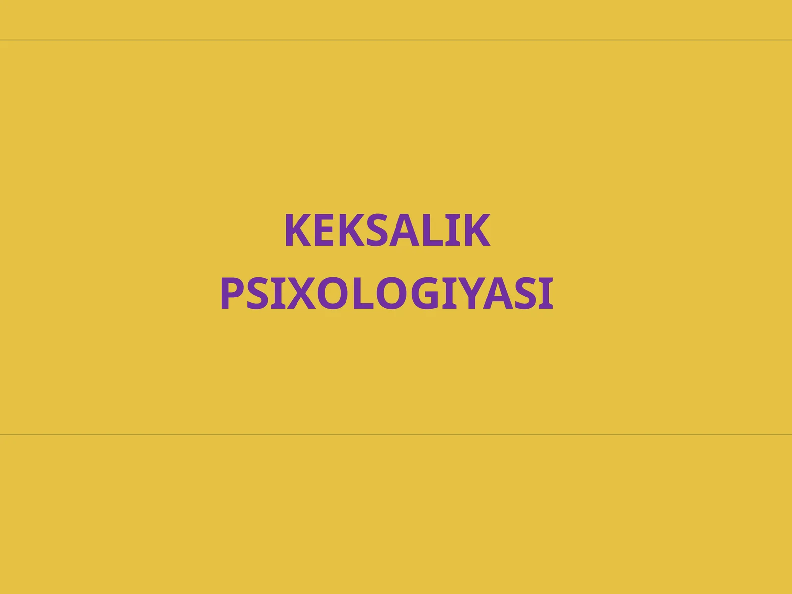 KEKSALIK PSIHOLOGIYASI