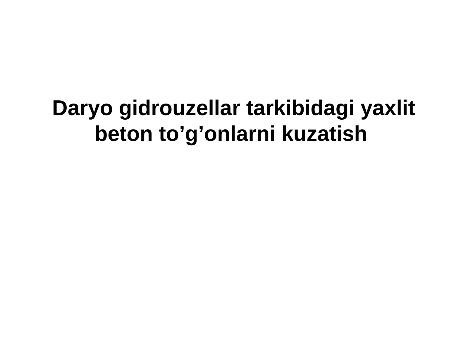 Yaxlit bеtonto’g’onlarniko’z bilan chamalash kuzatuvlar