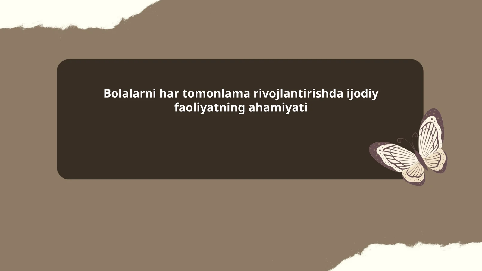 Bolalarni har tomonlama rivojlantirishda ijodiy faoliyatning ahamiyati