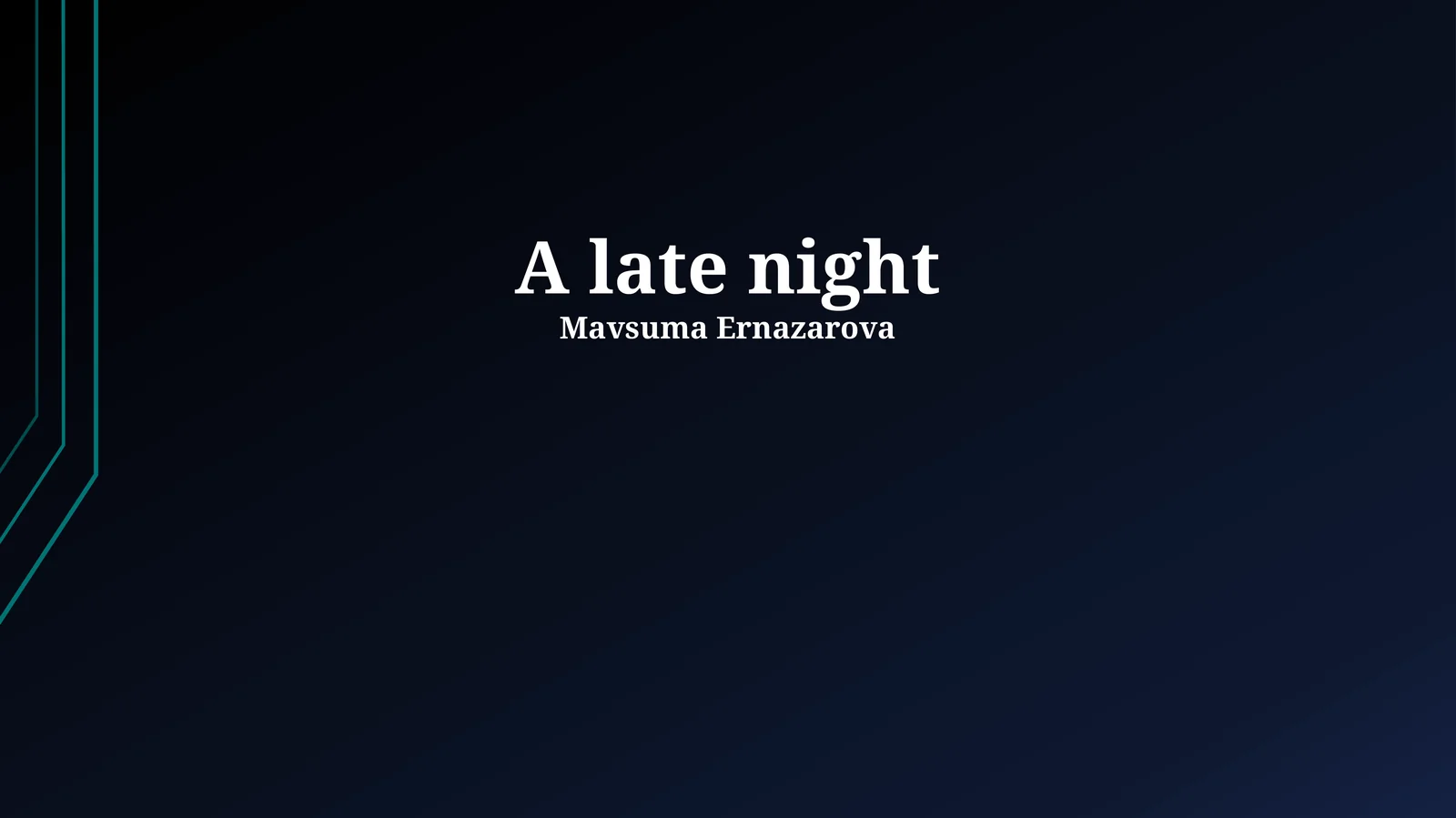 A late night