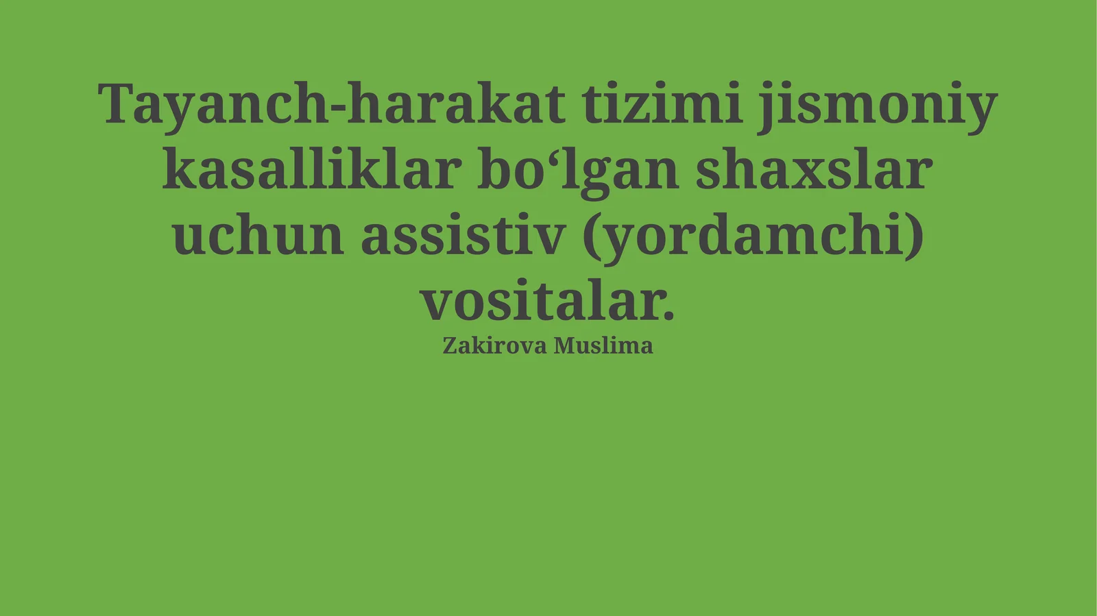 Tayanch-harakat tizimi jismoniy kasalliklar bо‘lgan shaxslar uchun assistiv (yordamchi) vositalar
