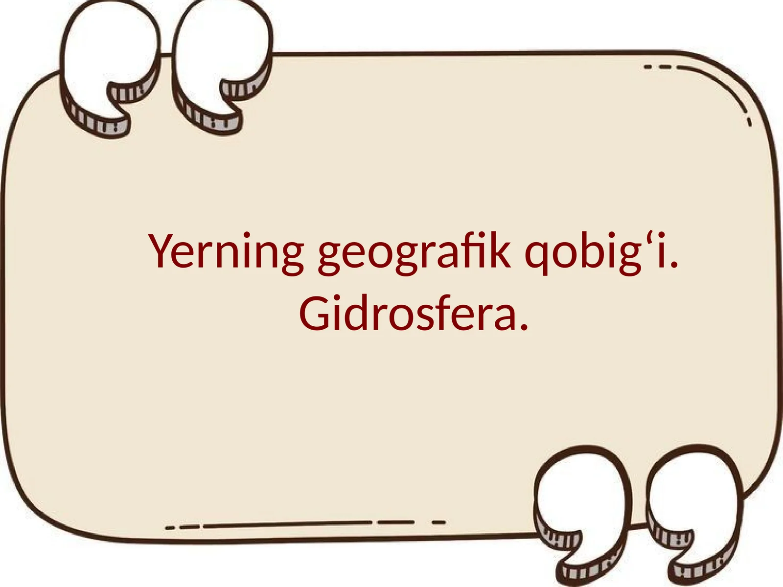 Yerning geografik qobig‘i. Gidrosfera.