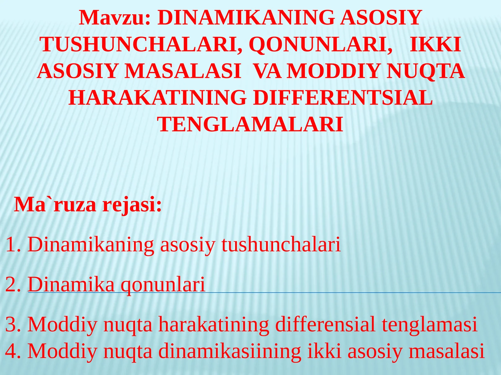 DINAMIKANING ASOSIY TUSHUNCHALARI, QONUNLARI, IKKI ASOSIY MASALASI VAMODDIY NUQTA HARAKATINING DIFFERENTSIAL TENGLAMALARI