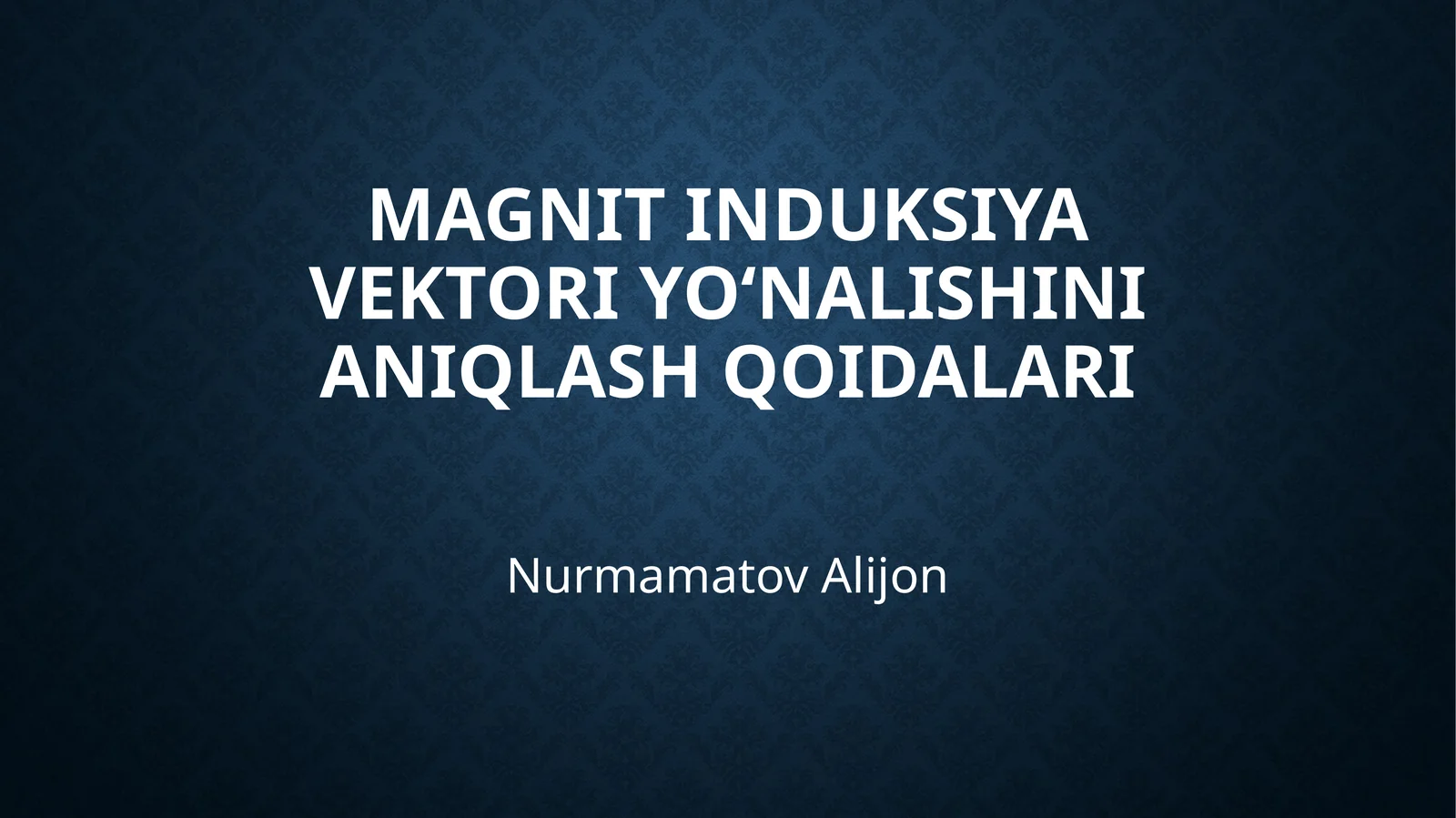 Magnitinduksiya vektori yo‘nalishini aniqlash qoidalari